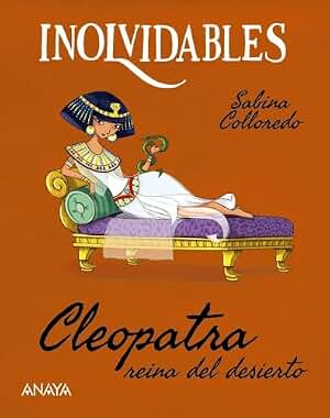 Cleopatra, reina del desierto: Biografía ilustrada para lectores infantiles (OCIO Y CONOCIMIENTOS - Ocio y conocimientos)