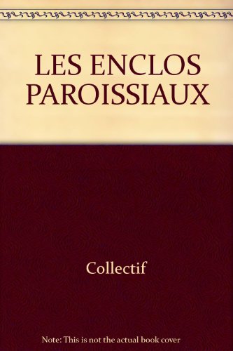 Enclos paroissiaux. Livres de bois, livres de pierre
