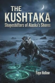The Kushtaka: Shapeshifters of Alaska's Shores