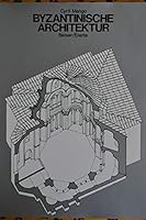 Byzantinische Architektur (Weltgeschichte der Architektur) (German Edition) 3763017038 Book Cover