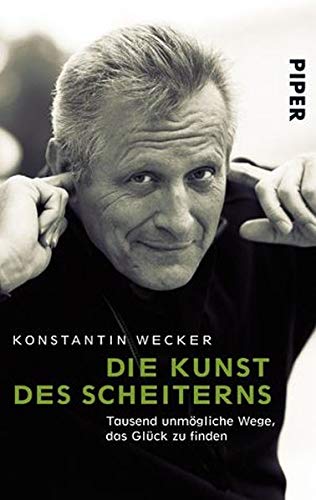 Die Kunst des Scheiterns: Tausend unmögliche Wege, das Glück zu finden Die Kunst des Scheiterns: Tausend unmögliche Wege, das Glück zu finden