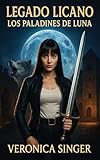  Legado Licano - Los Paladines de Luna (Spanish Edition)