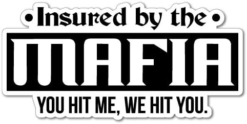Funny Warning Insured by The Mafia Sticker Decal Funny Vinyl Car Bumper