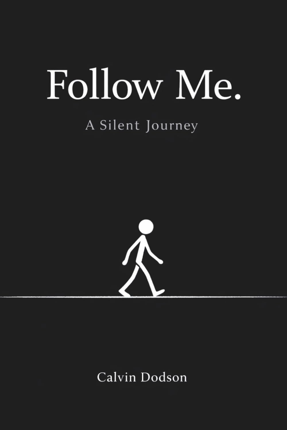 Follow Me.: A Silent Journey