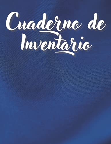 Cuaderno de Inventario: Libro de registro de inventario para pequeñas empresas, pequeñas oficinas y proyectos personales | Rastreador de inventario Cuaderno de Inventario: Libro de registro de inventario para pequeñas empresas, pequeñas oficinas y proyectos personales | Rastreador de inventario