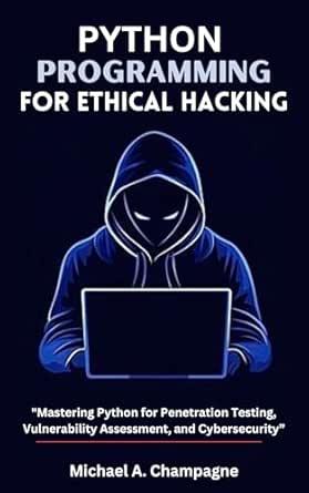 PYTHON PROGRAMMING FOR ETHICAL HACKING :