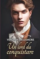 Un lord da conquistare 1520508832 Book Cover