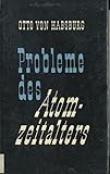  Probleme des Atomzeitalters. Weltpolitische und soziale Aspekte.