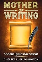 Mother of Writing: Ancient Hymns for Seshat B0C2SQ1ZVM Book Cover