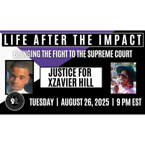 #110 Bringing Our Fight to the Supreme Court: Justice for Xzavier Hill cover art
