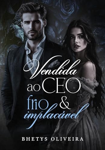 Vendida ao CEO Frio e Implacável