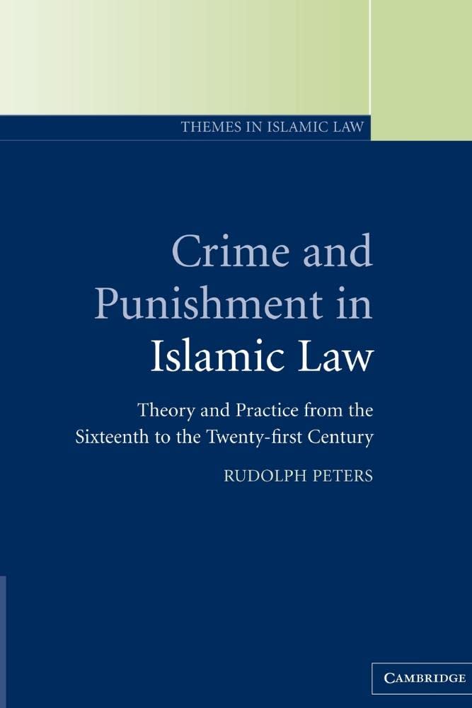 Crime and Punishment in Islamic Law: Theory and. Peters<|