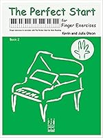 The Perfect Start for Finger Exercises, Book 2, Cover may vary 1619280426 Book Cover