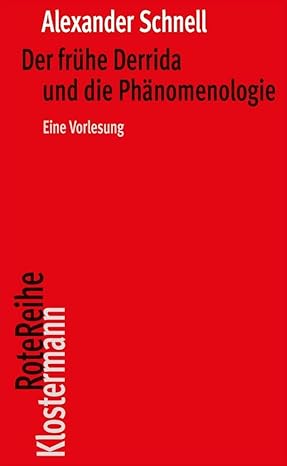 Der Fruhe Derrida Und Die Phanomenologie: Eine Vorlesung-Wow! eBook