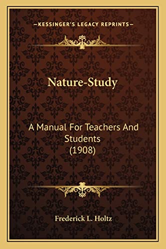 Nature-Study: A Manual For Teachers And Students (1908)