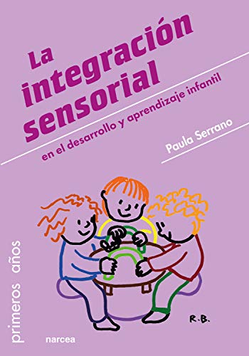 La integración sensorial: en el desarrollo y aprendizaje infantil (Primeros años nº 85) (Spanish