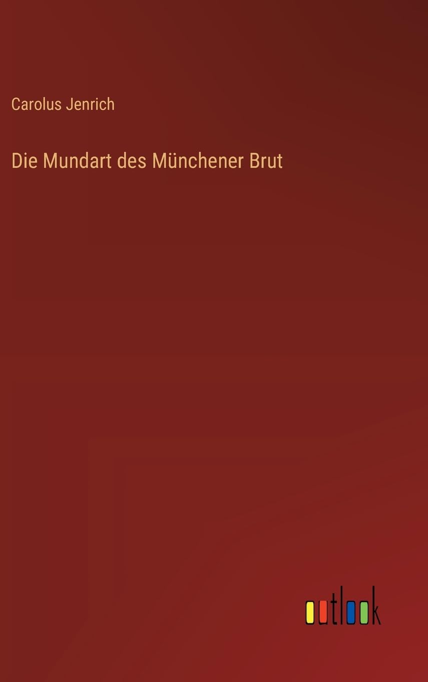 Die Mundart des Münchener Brut
