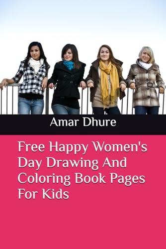 Lista de Happy Woman , tabla con los diez mejores. 49 Free Happy Women's Day Drawing And Coloring Book Pages For Kids