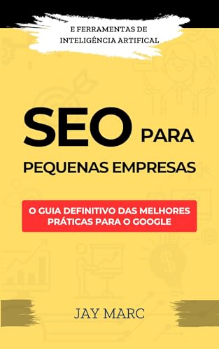 SEO para pequenas empresas: O guia definitivo das melhores prátic...