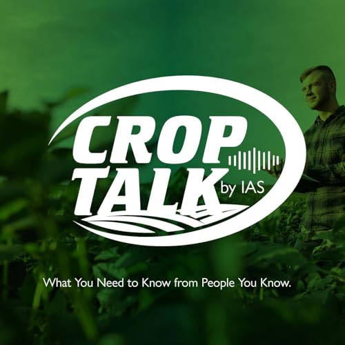 Crop Talk by IAS Podcast Por Innovative Ag Services arte de portada