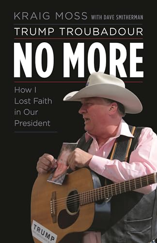 Image of Trump Troubadour No More: How I Lost Faith in Our President