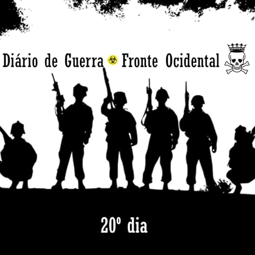 Di&aacute;rio de Guerra - Fronte Ocidental 20&ordm; dia Titelbild