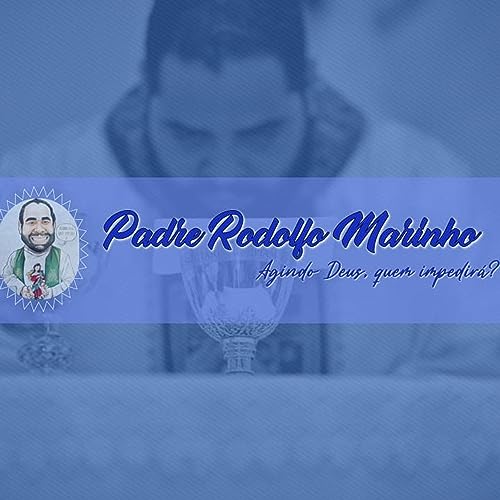 Homilias e Catequeses- Pe. Rodolfo Marinho Titelbild