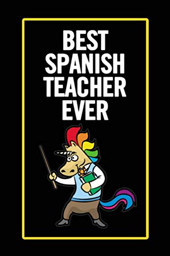 Best Spanish Teacher Ever: Lined Notebook , 6 x 9, 110 pages
