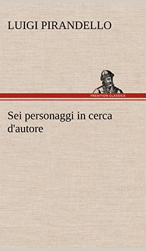 Sei personaggi in cerca d'autore (German Edition)