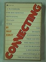 Connecting: A Handbook for Housewives Returning to Paid Work 0380792516 Book Cover