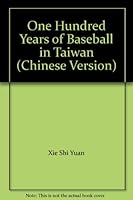 One Hundred Years of Baseball in Taiwan 9867796101 Book Cover