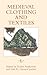 Medieval Clothing and Textiles 6