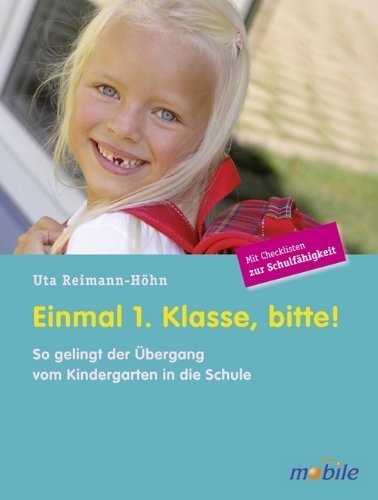Einmal 1. Klasse, bitte!: So gelingt der Übergang vom Kindergarten in