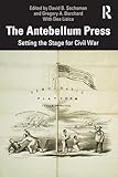 The Antebellum Press: Setting the Stage for Civil War
