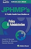 JPHMP's 21 Public Health Case Studies on Policy & Administration