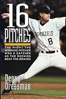 16 Pitches: The Night the Winning Pitcher Was a Catcher As the Rockies Beat the Braves 0977428370 Book Cover