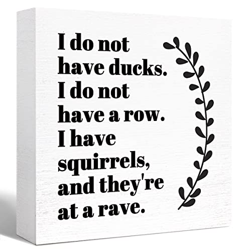 Funny Office Wood Box Sign I Do Not Have Ducks