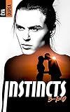 Instincts - Tome 2: 3 - 1 = 0
