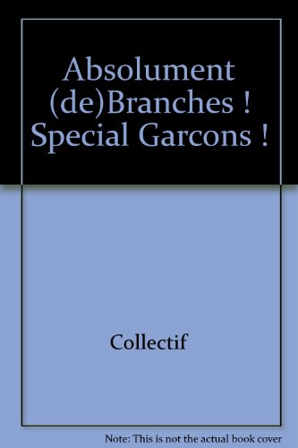 Absolument (dé) branchés ! Spécial garçons !: 50 jeux et activités 100% fun, à faire seul ou avec tes amis