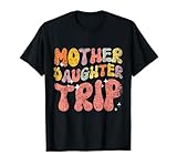 Mother Daughter Travel Matching Mum Daughters Mother Daughter T-Shirt