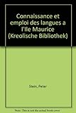  Connaissance et emploi des langues à l\'Ile Maurice (Kreolische Bibliothek) - Stein, Peter