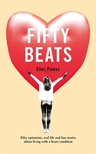 Cover of Fifty beats: Fifty optimistic, real life and fun stories about living with a heart condition