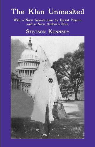 The Klan Unmasked: With a New Introduction by David Pilgrim and a New Author's Note