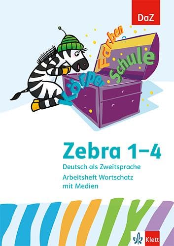 Zebra 1-4. Deutsch als Zweitsprache: Arbeitsheft Wortschatz mit Medien Klasse 1-4 (DaZ. Deutsch als Zweitsprache)