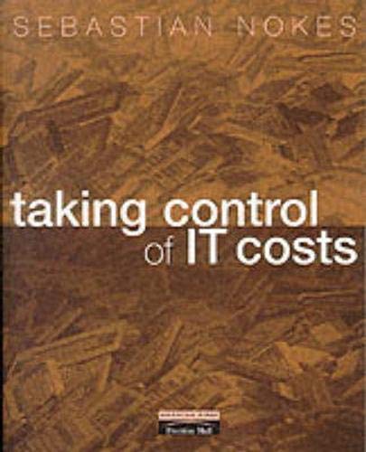 Taking Control of It Costs: A Business Managers Guide