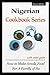 Nigerian Cookbook Series with Video Guide: How to Make Amala Food For A Family of Six