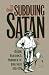 Subduing Satan: Religion, Recreation, and Manhood in the Rural South, 1865-1920 (Fred W. Morrison Series in Southern Studies)