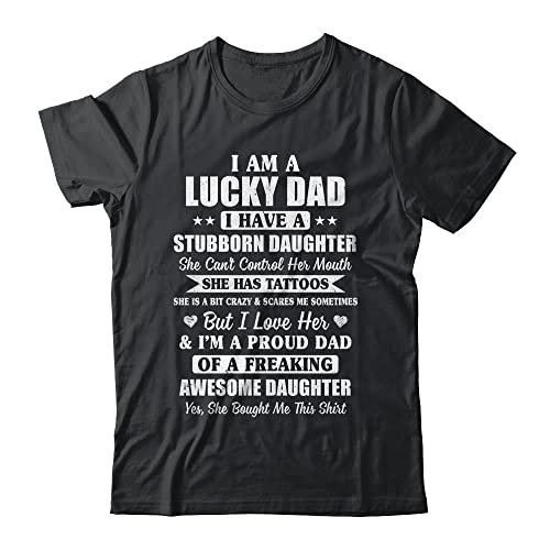 Ateesdas I Am A Lucky Dad Father's Day from Stubborn Daughter Shirt Short Sleeve Tee (Black, S)