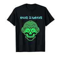 xGet this cool skull rave to the grave t shirt- This unique design is sure to spark conversation at your next rave Awesome Rave Gift- Rave outfit - Rave T shirt Lightweight, Classic fit, Double-needle sleeve and bottom hem