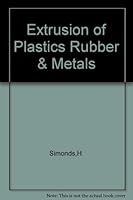 Extrusion of plastics, rubber, and metals, B0007DQ6RQ Book Cover